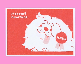 It Doesn't Have To Be Perfect riso print