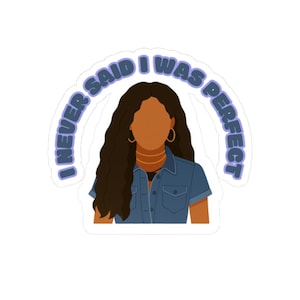 Amaya Love Island Season 7, Bold Self-Love Sticker, &quot;I Never Said I Was Perfect&quot;