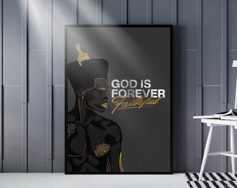 Afrocentric Christian Wall Art God Is Forever Faithful Afrocentric Black Art Print Inspirational Scripture Poster Christian Hypebeast Decor