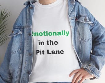 Emotionally in the Pit Lane TShirt  Funny F1 Racing Shirt for Teens & Motorsport Fans