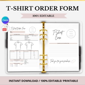 May include: A white T-shirt order form with gold binder rings. The form includes sections for customer details, order details, and t-shirt care instructions. Text includes "T-SHIRT ORDER FORM" and "100% EDITABLE".