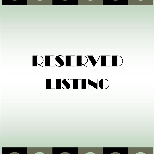 RESERVED listing for Jennifer Serr