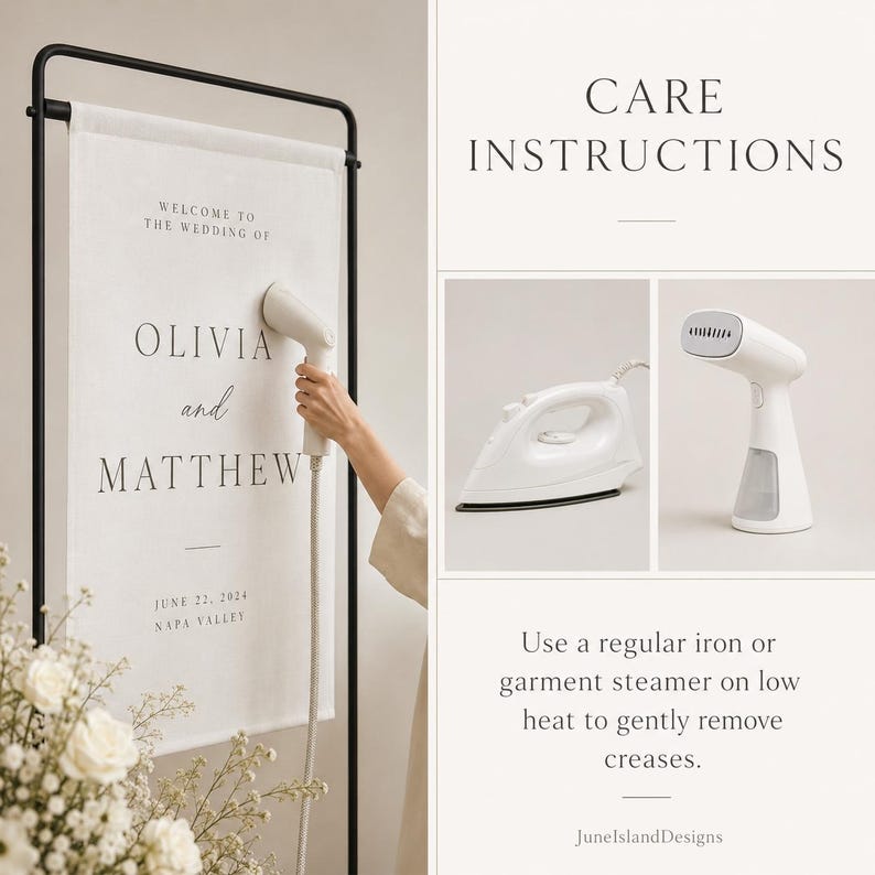 May include: A white fabric wedding sign hanging on a black metal stand with the text Welcome to the wedding of Olivia and Matthew June 22, 2024 Napa Valley. The image includes care instructions showing a white iron and a white garment steamer.