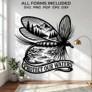 May include: A black wall decal featuring a fly fishing lure design with a mountain and forest landscape inside the wings, a river scene in the body, and a banner at the bottom with the text PROTECT OUR WATERS. Includes SVG, PNG, PDF, EPS, DXF.