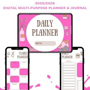 May include: Digital multi-purpose planner and journal for 2025/2026. The image shows a tablet and two smartphones displaying planner pages. The tablet shows a "Daily Planner" layout, while the phones display "Yearly Planner" and "Daily Planner" pages.