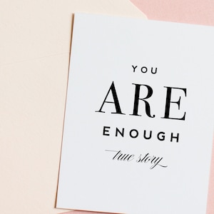 You Are Enough Friendship Card. Encouragement Card. Inspirational Cards for Bridesmaids. Congratulations Card for Best Friends.