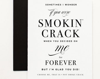 Funny Love Card - Smokin Crack Card - Funny Anniversary Card - Funny Valentine's Day Card - Wedding Gift for Him - Wedding Card