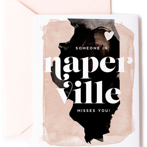 Someone In Naperville, IL Misses You - Thinking of You Card