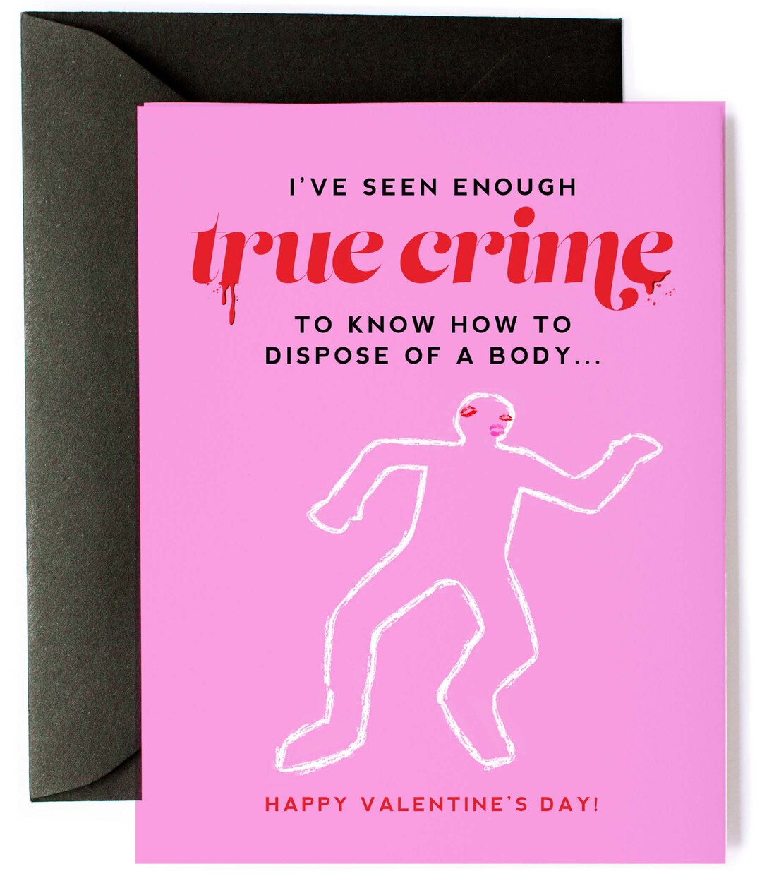 True Crime Junkie Funny Valentine's Day Greeting Card Hide the Body Humor Serial Killer Card