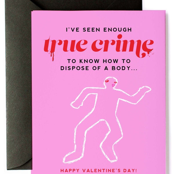 True Crime Junkie - Funny Valentine's Day Greeting Card | Hide The Body Humor | Serial Killer Card | Galentine's Day Card | Husband Card