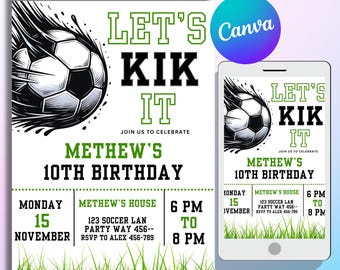 May include: A soccer-themed birthday party invitation with a black and white soccer ball graphic and the words "Let's Kik It". The invitation includes the text "Methew's 10th Birthday" and party details.
