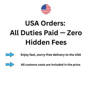 May include: Image with the text "USA Orders: All Duties Paid - Zero Hidden Fees." Includes the American flag and states "Enjoy fast, worry-free delivery to the USA" and "All customs costs are included in the price."