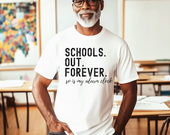 Funny Teacher Retirement shirt,Teacher Retirement Gift,School out forever,Retired Teacher Gift,Teacher Retirement Gift,Retired Teacher Gift