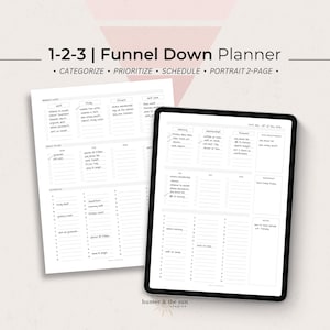 May include: A digital planner with the text "1-2-3 | Funnel Down Planner" and the words "Categorize, Prioritize, Schedule, Portrait 2-Page." The planner is displayed on a tablet and a printed sheet, both with a black and white design.
