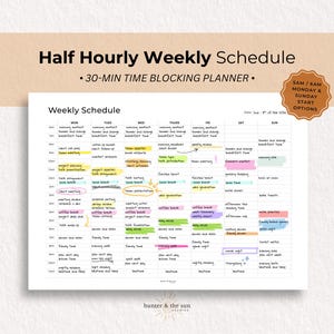 May include: A white weekly schedule planner with the title "Half Hourly Weekly Schedule" and "30-MIN TIME BLOCKING PLANNER" in black text. The planner includes a grid for each day of the week, with time slots and space for notes. The planner has color-coded highlights.