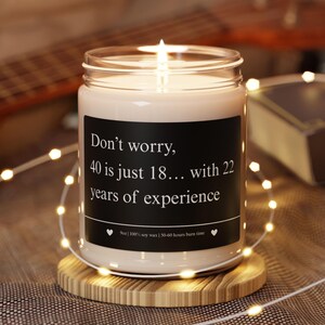 40th Birthday Candle Gift for Her, Funny Birthday Candle Gift For Friend, Funny Candle, 40th Gift For Him, 9oz Scented Soy Candle.