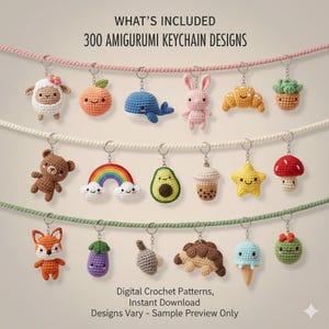 May include: A collection of colorful crochet amigurumi keychain designs, including a sheep, orange, whale, bunny, croissant, and more. The image includes the text "WHAT'S INCLUDED 300 AMIGURUMI KEYCHAIN DESIGNS".