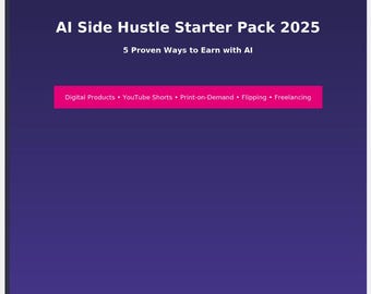 AI Side Hustle Starter Pack 2025: 5 Ways to Earn (Digital Download)