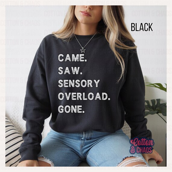 Came Saw Sensory Overload Gone Long Sleeve | Social Battery Shirt | Funny Introvert Shirt | Distressed Grunge Quote Bella Canvas 3501
