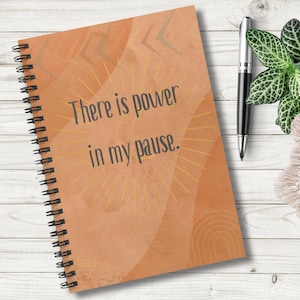 Quote Lover Spiral Notebook, Motivational Journal, There is Power in My Pause, For Self-Reflection, Perfect for Gift, Mindfulness, Gift Idea