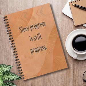 Quote Lover Spiral Notebook, Motivational Journal, Slow Progress is Still Progress, Self-Care Gift, School Supplies, Daily Planner