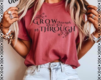 Motivational Plant T-Shirt: Comfort Colors Tee, Inspirational Quote