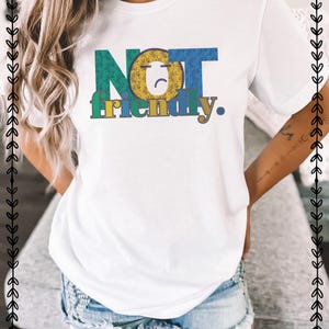 Not Friendly Shirt Funny Bella Canvas Tee, Sarcastic Graphic Tee for Introverts, Anti Social Humor Shirt Gift for Her, Unfriendly Shirt