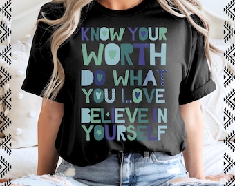 Know Your Worth Bella Canvas Tee: Inspirational Quote Shirt