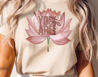 Lotus Flower Graphic Tee: Positive Affirmation Bella Canvas Shirt