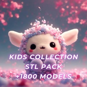 Kids Collection STL Pack | +1800 of models | Google Drive Access