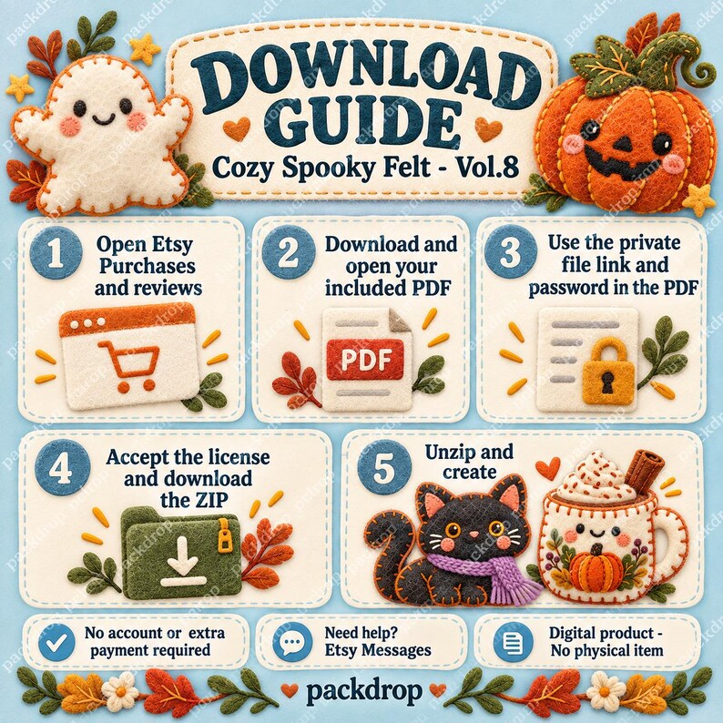 Cozy Spooky Felt Vol.8 - Download guide. Etsy Purchases PDF, private file link, password, license acceptance, ZIP. No extra payment or shop account.