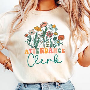 Comfort Colors® Floral Attendance Clerk Shirt, Attendance Team Shirt, Attendance Secretary Tshirt, School Secretary, Attendance Officer Tee