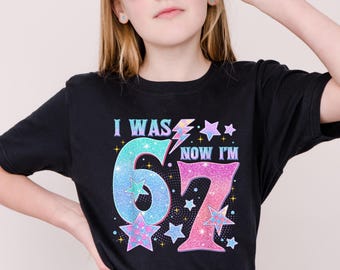 I Was 6 Now I’m 7 Kids Shirt, Funny 7th Birthday Shirt, Gen Alpha Birthday Gift, Birthday Girl Shirt, 67 Meme Birthday Tee, Toddler Birthday