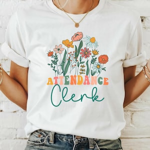 Floral Attendance Clerk Shirt, Attendance Team Shirt, Attendance Secretary Tshirt, School Secretary, Attendance Officer Tee, Attendance Gift