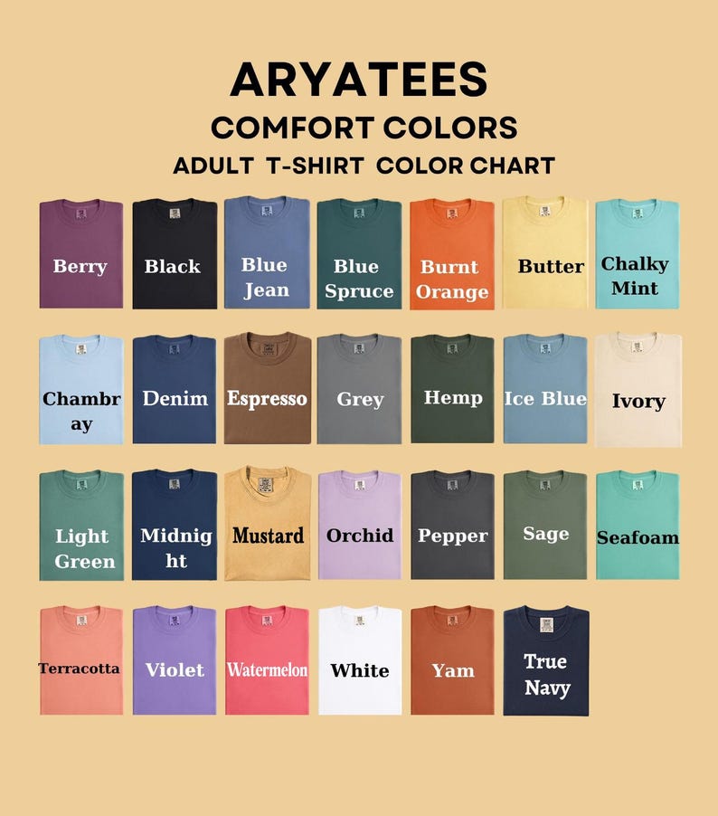 May include: A color chart for Aryatees Comfort Colors adult t-shirts, displaying twenty-seven square swatches of various fabric colors including berry, black, blue jean, blue spruce, burnt orange, butter, chalky mint, chambray, denim, espresso, grey, hemp, ice blue, ivory, light green, midnight, mustard, orchid, pepper, sage, seafoam, terracotta, violet, watermelon, white, yam, and true navy.