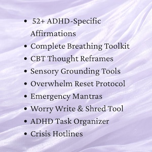 May include: A list of resources for ADHD support, including affirmations, breathing tools, thought reframing, sensory tools, and emergency mantras. The text is in black against a soft, light purple background.