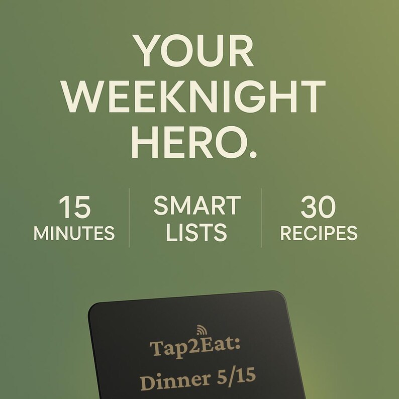 Pu&ograve; includere: Una grafica digitale con sfondo a gradiente verde che presenta il testo YOUR WEEKNIGHT HERO, 15 MINUTES, SMART LISTS e 30 RECIPES. Sotto, un dispositivo rettangolare nero mostra il testo Tap2Eat: Dinner 5/15 con un'icona di segnale.