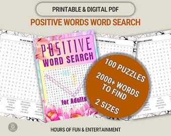 May include: A printable and digital PDF word search puzzle book titled "Positive Words Word Search" with 100 puzzles and over 2000 words to find. The cover features a colorful design with the words "Positive Word Search" and floral accents.