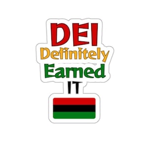 DEI Absoluut Earned It Kiss-Cut Stickers voor de antiracist, Black and Proud, POC-sticker voor laptop, notebook, terug naar school, gelijkheid