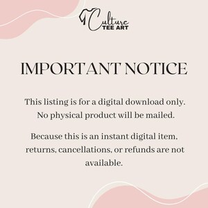 May include: A digital download notice with the text "IMPORTANT NOTICE" in bold black font. The text explains that the listing is for a digital download only, and no physical product will be mailed. Returns, cancellations, or refunds are not available.