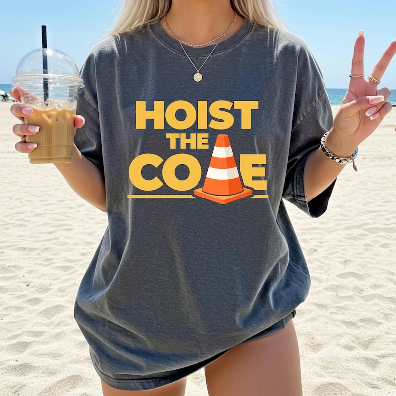 Hoist The Cone PNG: Funny Construction Quote, Road Work Humor (Digital Download)