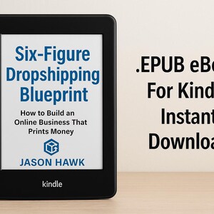 Six-Figure Dropshipping Blueprint by Jason Hawk – .EPUB eBook for Book Reader | eCommerce Business Guide | Instant Download