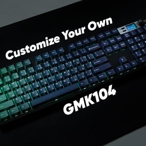 May include: A black mechanical keyboard with backlit keys, displaying a gradient of green and blue light. The keyboard has the text "Customize Your Own" and "GMK104" in white.