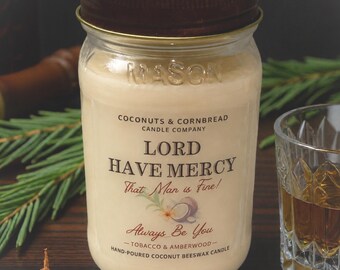 Lord Have Mercy (That Man Is Fine) | Masculine Scented Candle | Southern Quotes | Coconut Beeswax | 11 oz Mason Jar