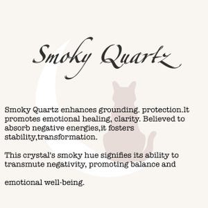 May include: A beige graphic featuring the words "Smoky Quartz" in cursive script. The text details the crystal's benefits, such as emotional healing and promoting balance. A cat silhouette is also present.