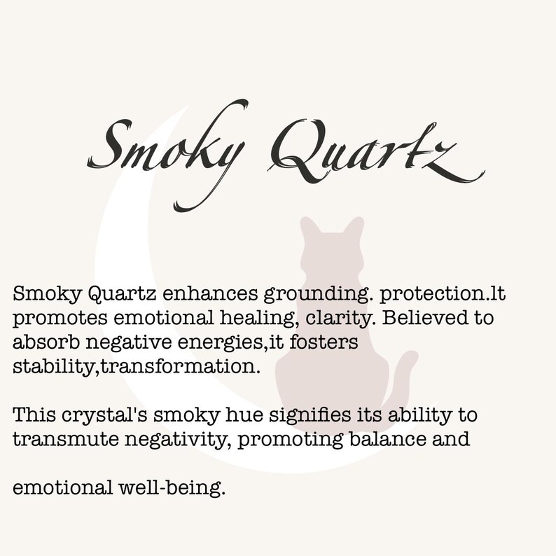 May include: A beige graphic featuring the words "Smoky Quartz" in cursive script. The text details the crystal's benefits, such as emotional healing and promoting balance. A cat silhouette is also present.
