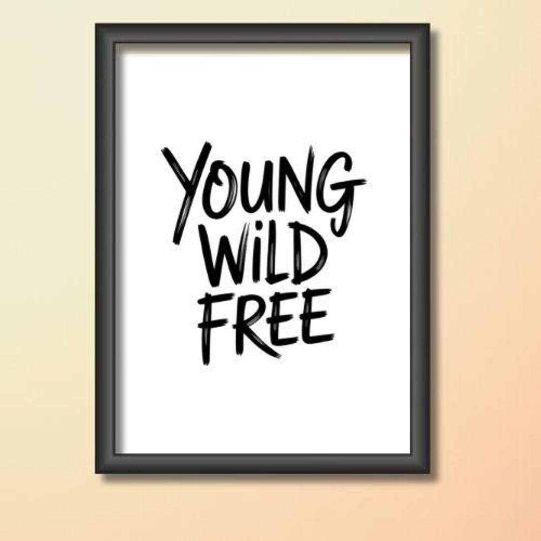 Young Lettering Young Wild Free Print: Brush Lettering, Black and White Decor (digital ...