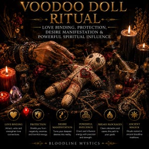 Peut inclure: Une poupée vaudou en tissu beige avec un cœur rouge et des épingles, entourée de bougies, cristaux et objets rituels. Le texte indique : VOODOO DOLL RITUAL, LOVE BINDING, PROTECTION, DESIRE MANIFESTATION & POWERFUL SPIRITUAL INFLUENCE, BLOODLINE MYSTICS.