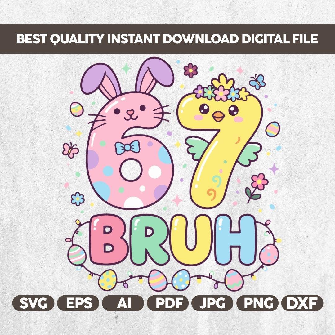 67 Bruh SVG Png,funny 67 Easter Bunny Ears Png,six Seven Kids Easter ...