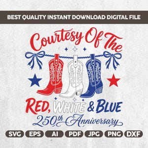 Op de afbeelding: Een digitale afbeelding met drie cowboylaarzen in rood, wit en blauw die aan een touw met strikken hangen. De tekst luidt Courtesy Of The RED, WHITE & BLUE 250th Anniversary. Het ontwerp bevat sterren en bestandsindelingen onderaan.